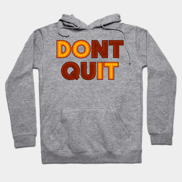 DONT QUIT (DO IT) Hoodie by Stupiditee